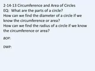 2-14-13 Circumference and Area of Circles EQ: What are the parts of a circle?