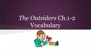 The Outsiders Ch.1-2 Vocabulary