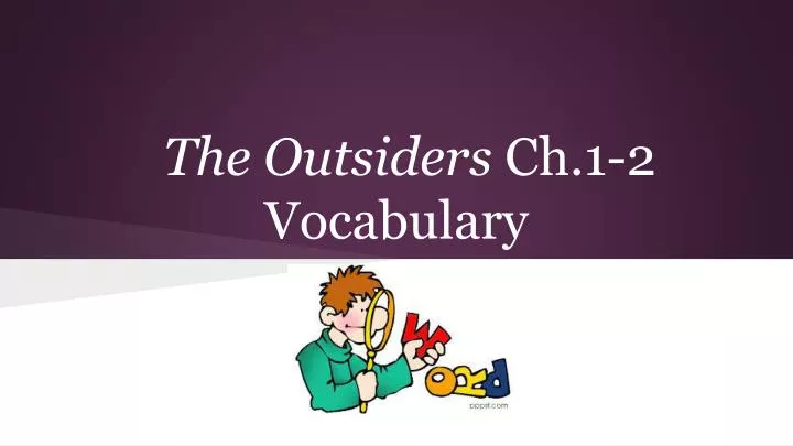 the outsiders ch 1 2 vocabulary