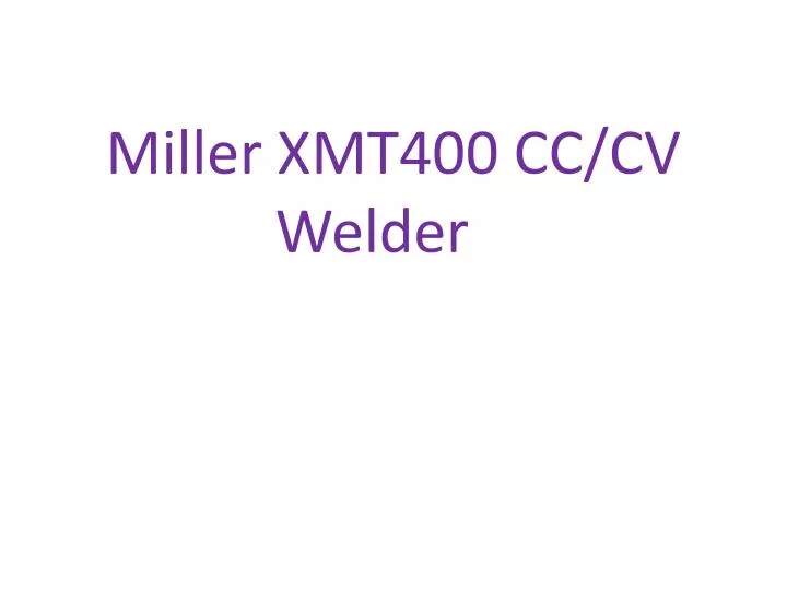 miller xmt400 cc cv welder