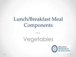 Lunch/Breakfast Meal Components