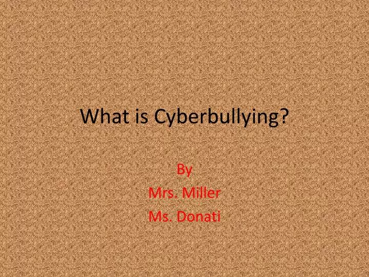 what is cyberbullying