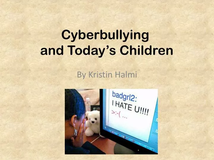 cyberbullying and today s children