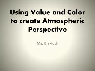 Using Value and Color to create Atmospheric Perspective