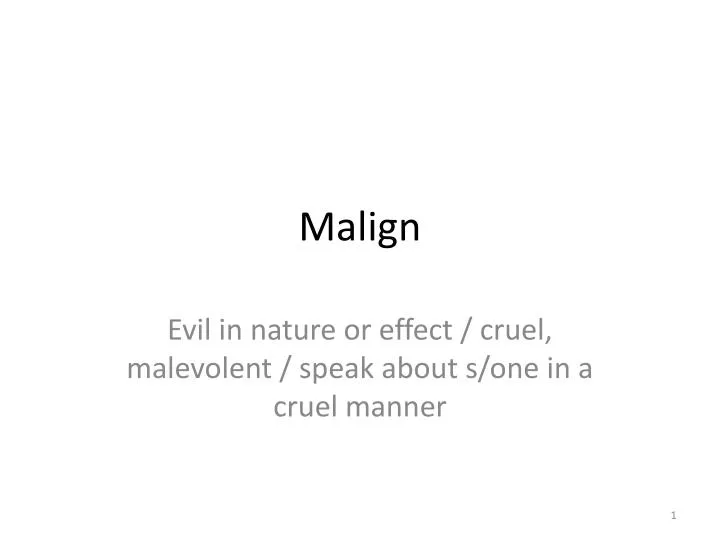 malign