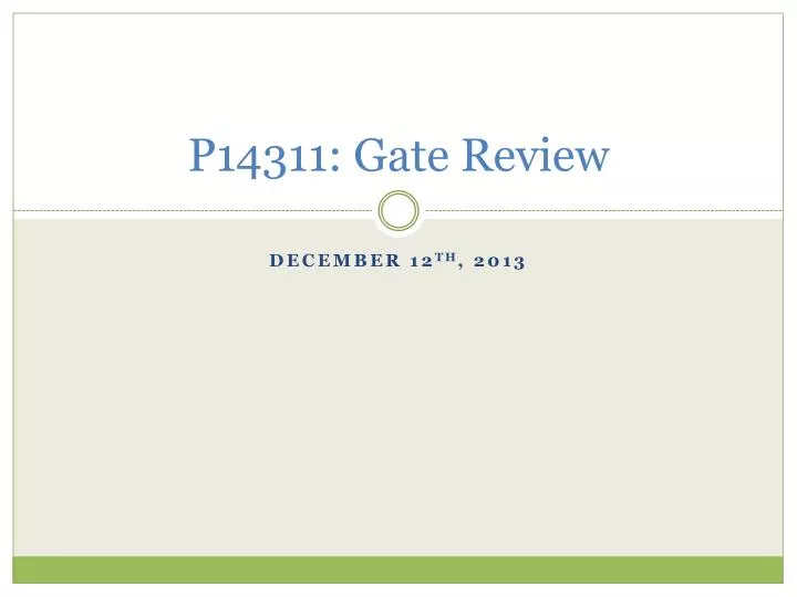 p14311 gate review