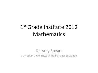 1 st Grade Institute 2012 Mathematics