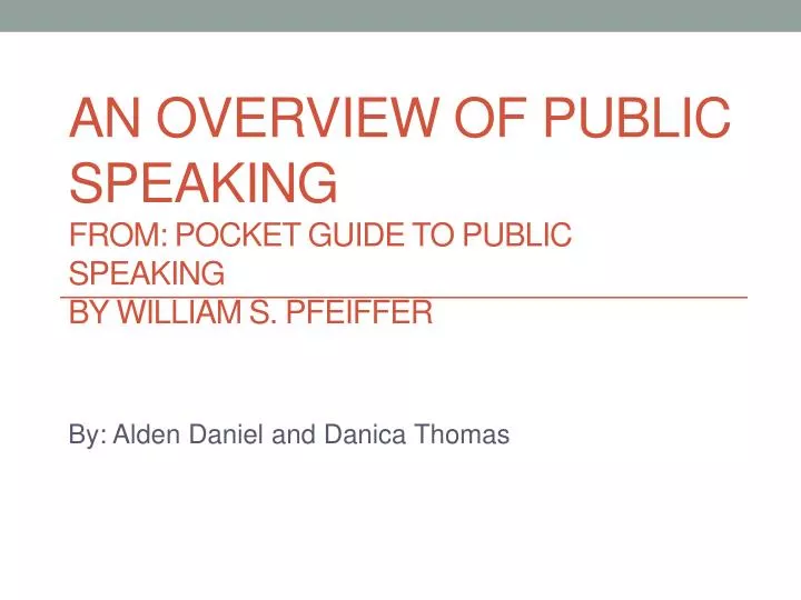 an overview of public speaking from pocket guide to public speaking by william s pfeiffer