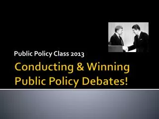 Conducting &amp; Winning Public Policy Debates!