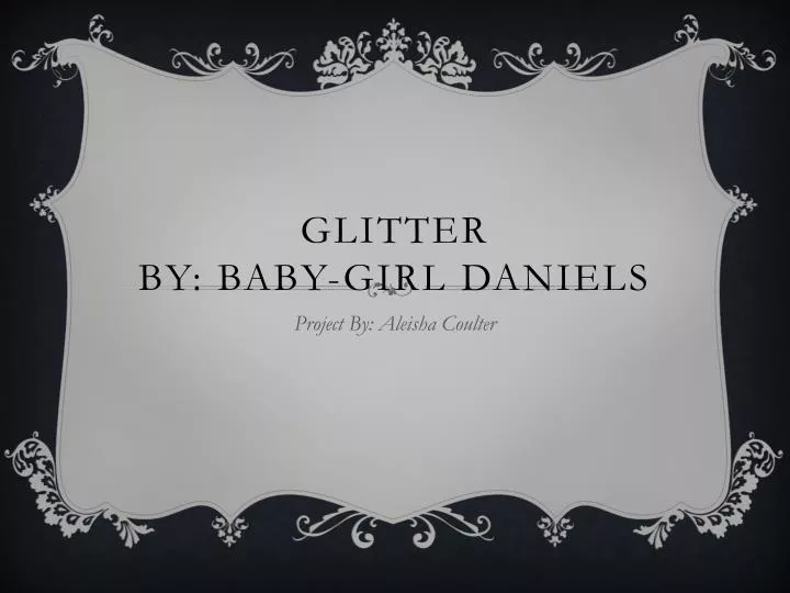 glitter by baby girl daniels