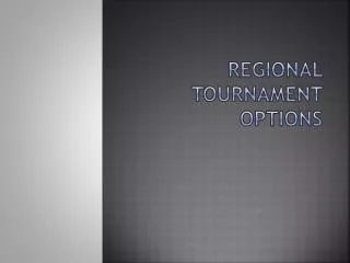 Regional Tournament Options