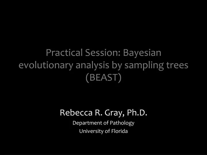 practical session bayesian evolutionary analysis by sampling trees beast
