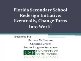 Florida Secondary School Redesign Initiative: Eventually, Change Turns into Work !