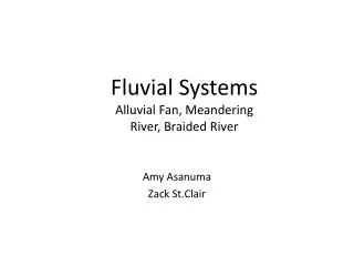 Fluvial Systems Alluvial Fan, Meandering River, Braided River