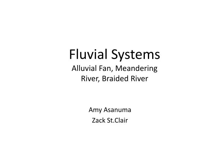 fluvial systems alluvial fan meandering river braided river