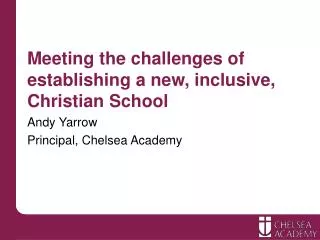 Meeting the challenges of establishing a new, inclusive, Christian School