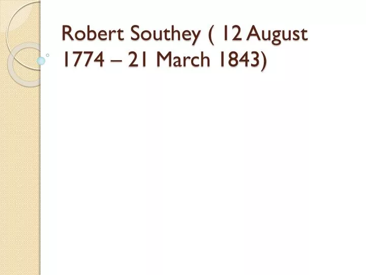robert southey 12 august 1774 21 march 1843