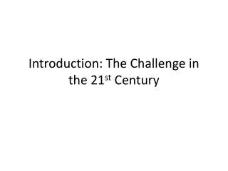 Introduction: The Challenge in the 21 st Century