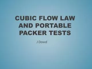 Cubic Flow Law and portable packer tests