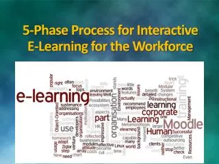 5-Phase Process for Interactive E-Learning for the Workforce