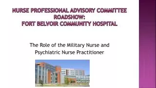 Nurse Professional Advisory Committee Roadshow : Fort Belvoir Community Hospital