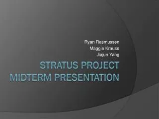 Stratus project Midterm Presentation