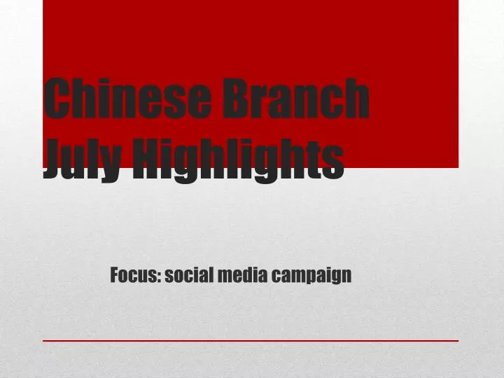 chinese branch july highlights