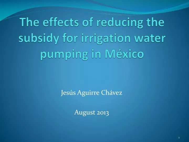 the effects of reducing the subsidy for irrigation water pumping in m xico