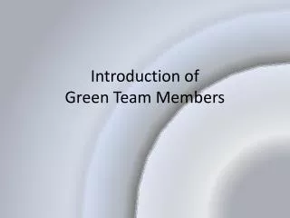 Introduction of Green Team Members