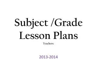 Subject /Grade Lesson Plans Teachers: