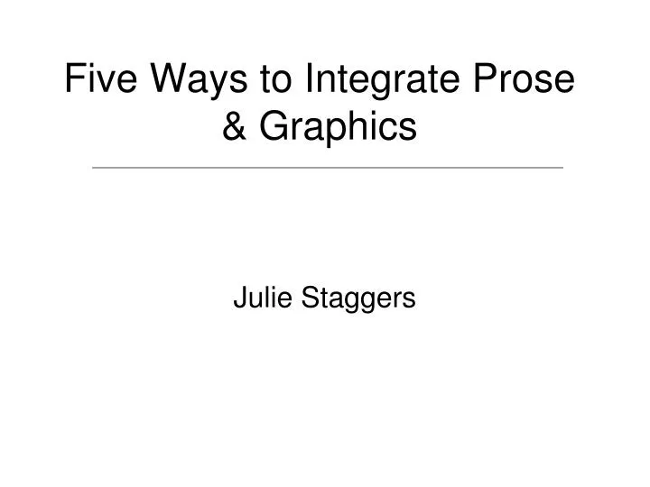 five ways to integrate prose graphics