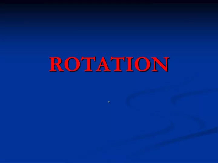 rotation