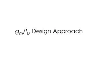 g m /I D Design Approach
