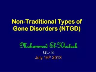 Non-Traditional Types of Gene Disorders (NTGD)