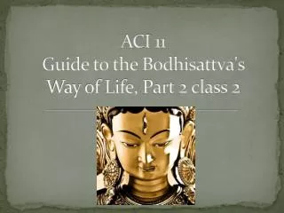 ACI 11 Guide to the Bodhisattva's Way of Life, Part 2 class 2