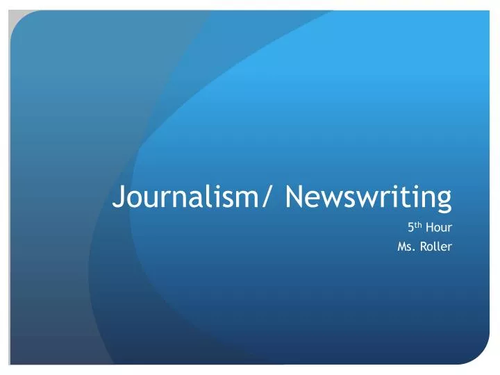 journalism newswriting