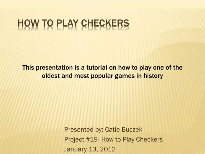 presented by catie buczek project 19 how to play checkers january 13 2012