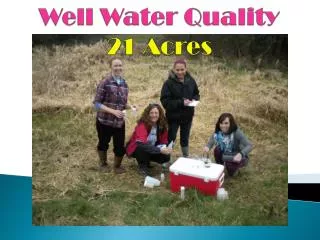 Well Water Q uality 21 Acres