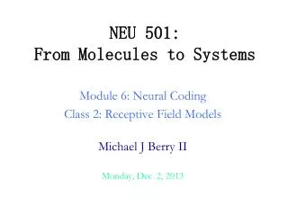 NEU 501: From Molecules to Systems