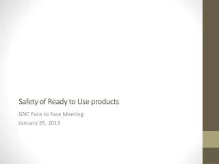 safety of ready to use products