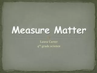 Measure Matter