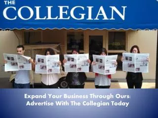 Expand Your Business Through Ours: Advertise W ith The Collegian Today