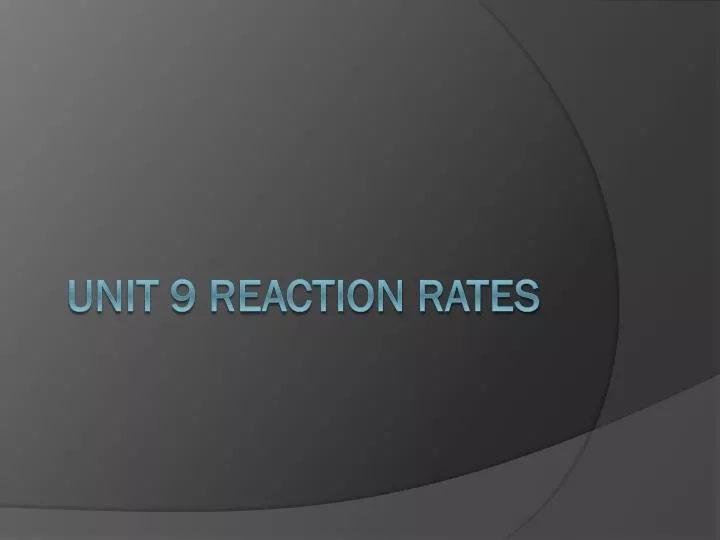 unit 9 reaction rates