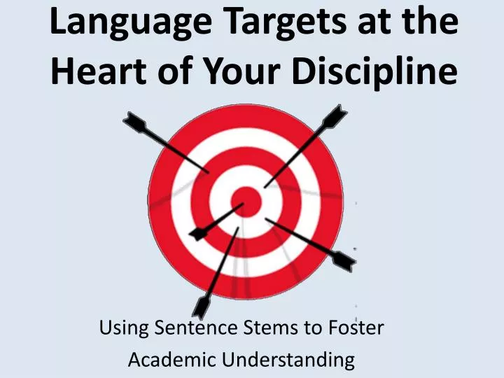 language targets at the heart of y our discipline