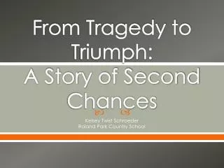 From Tragedy to Triumph: A Story of Second Chances