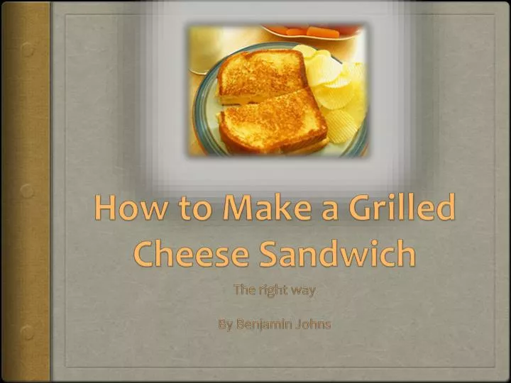 how to make a grilled c heese s andwich