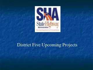 District Five Upcoming Projects