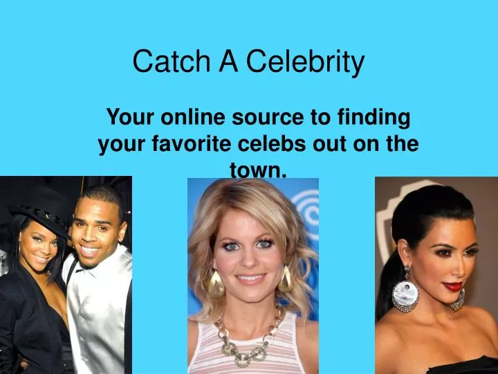 catch a celebrity