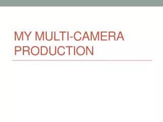 My Multi-camera production