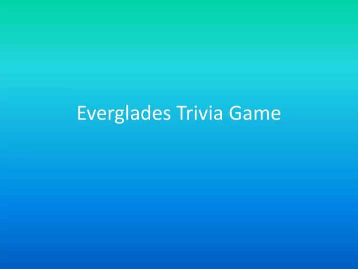 everglades trivia game